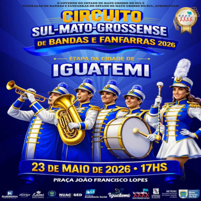 IGUATEMI SEDIARÁ A 1ª ETAPA DO CIRCUITO SUL-MATO-GROSSENSE DE BANDAS E FANFARRAS 2026.