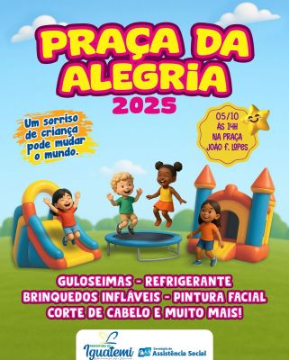 PREFEITURA DE IGUATEMI  REALIZARÁ A 5ª EDIÇÃO DA PRAÇA DA ALEGRIA NO PRÓXIMO DOMINGO (5), COM MUITA DIVERSÃO PARA TODA A CRIANÇADA.